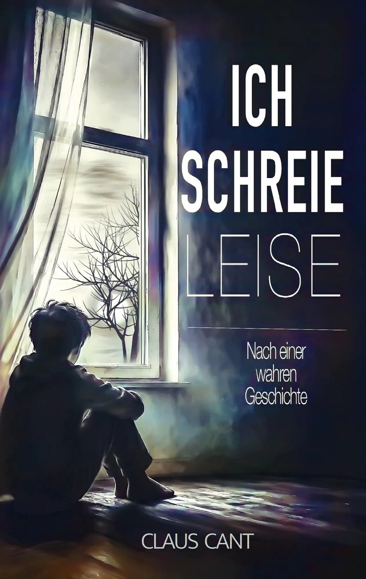 Cover: 9783695732739 | Ich schreie leise | Nach einer wahren Geschichte | Claus Cant | Buch