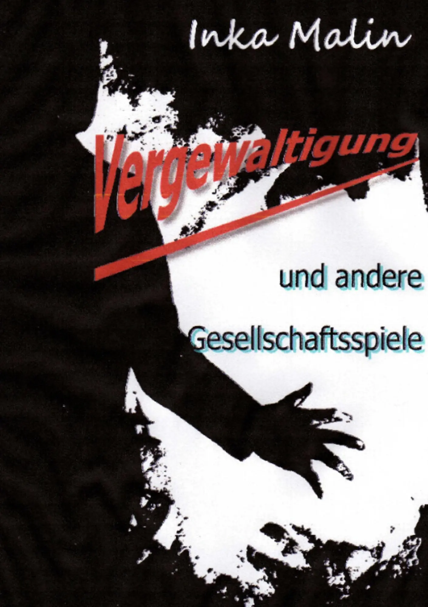 Cover: 9783837082739 | Vergewaltigung und andere Gesellschaftsspiele | Inka Malin | Buch