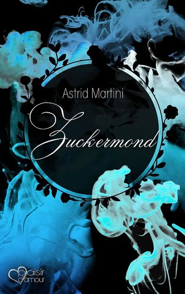 Cover: 9783864952739 | Zuckermond | Astrid Martini | Taschenbuch | 348 S. | Deutsch | 2016