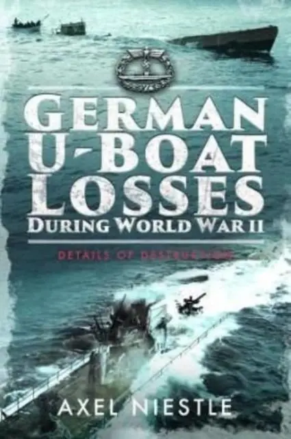 Cover: 9781399082839 | German U-Boat Losses During World War II | Details of Destruction