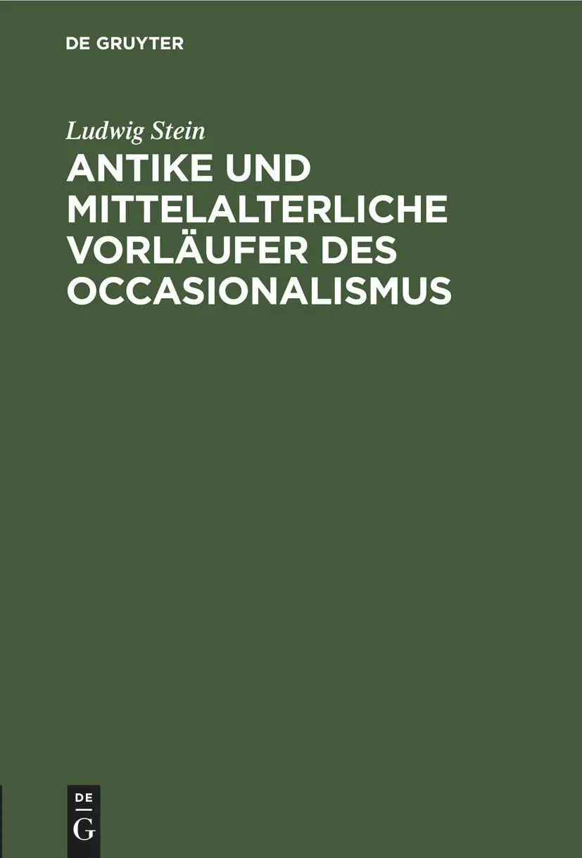Cover: 9783112432839 | Antike und mittelalterliche Vorläufer des Occasionalismus | Stein