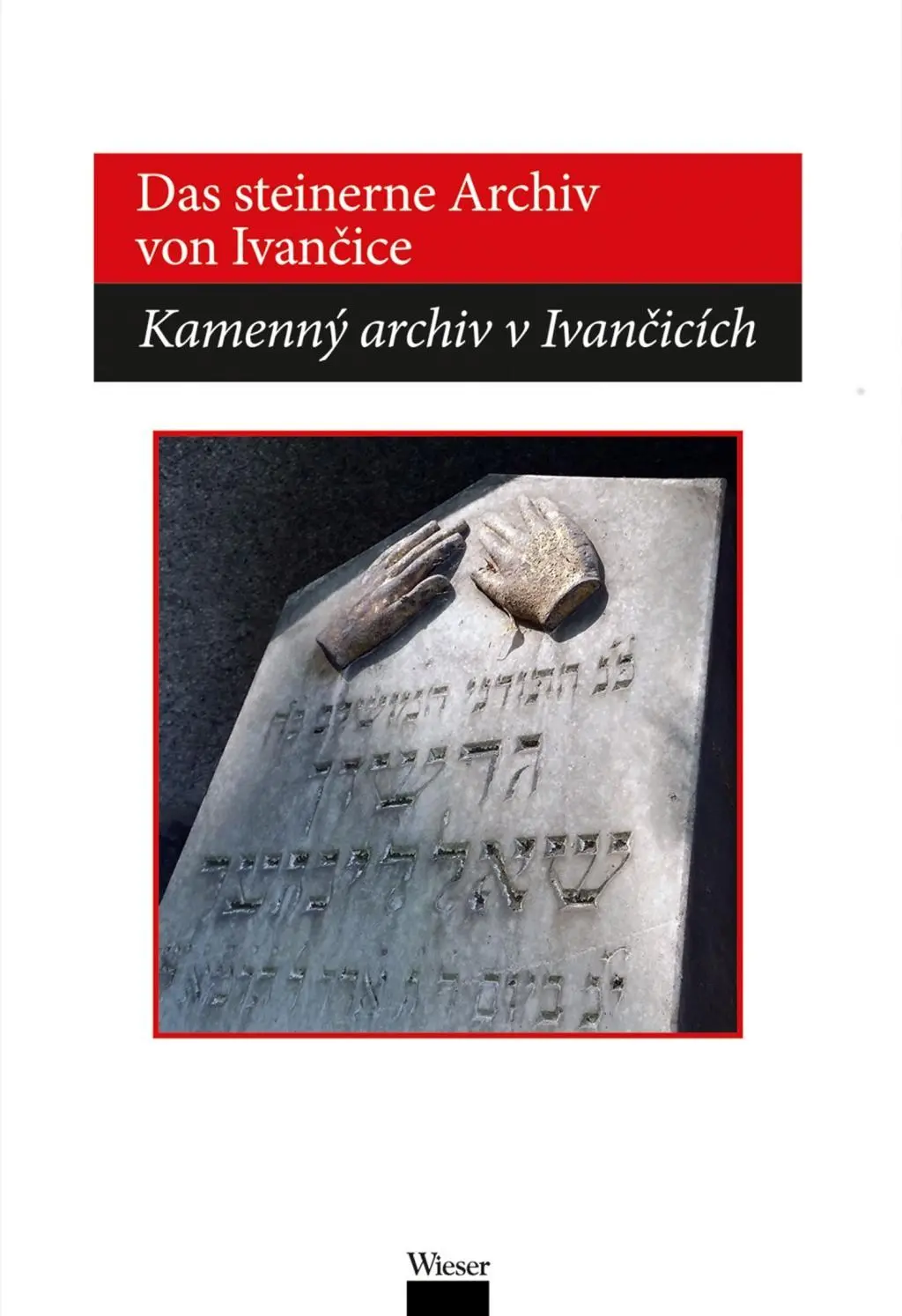 Cover: 9783990292839 | Das steinerne Archiv von Ivancice / Kamenný archiv v Ivancicích | Buch