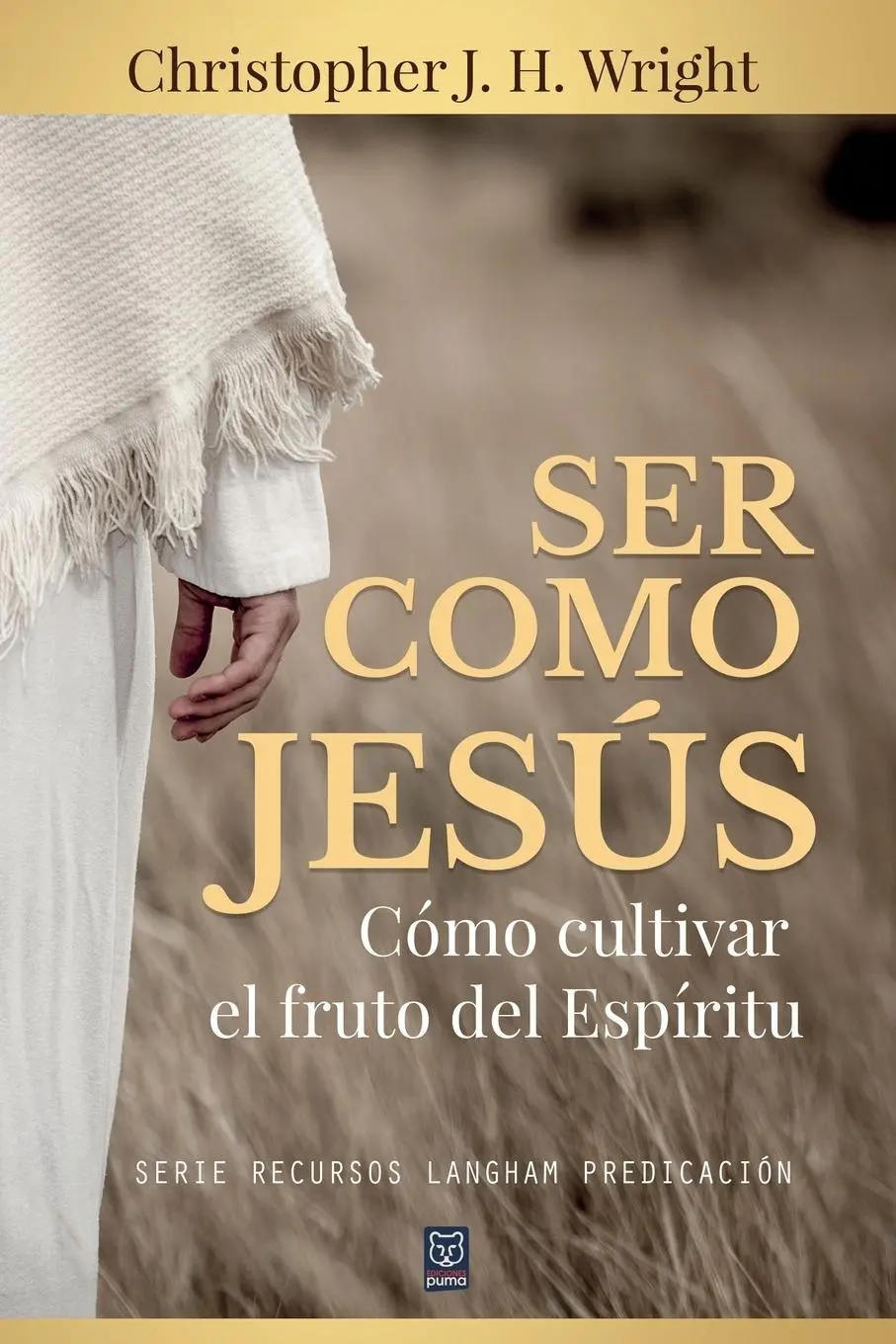 Cover: 9786124252839 | SER COMO JESÚS | Cómo cultivar el fruto del Espíritu | Wright | Buch