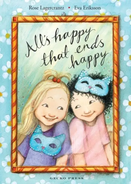 Cover: 9781776572939 | All's Happy that Ends Happy | Rose Lagercrantz | Taschenbuch | 2020