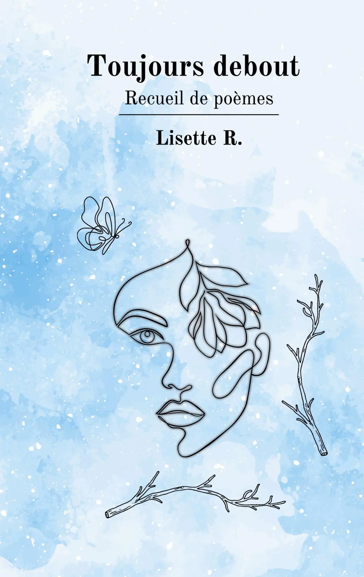 Cover: 9782322572939 | Toujours debout | Recueil de poèmes | Lisette R. | Taschenbuch | 2025