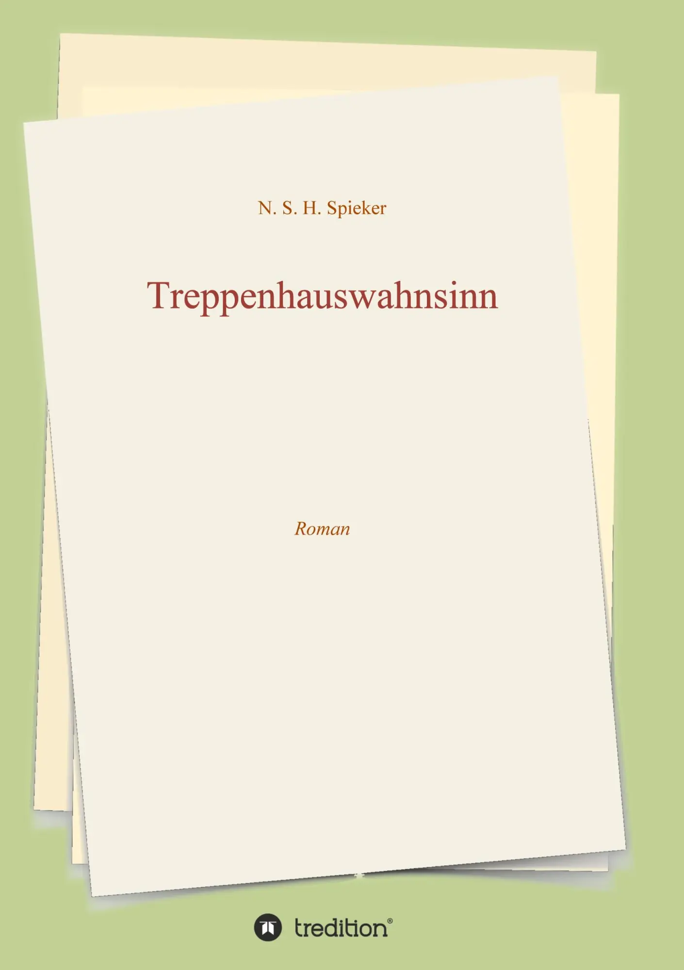Cover: 9783347222939 | Treppenhauswahnsinn | Roman | N. S. H. Spieker | Taschenbuch | 132 S.