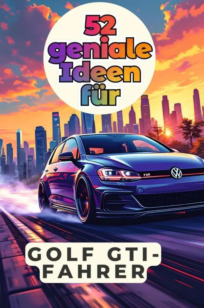 Cover: 9783759162939 | 52 geniale Ideen für Golf GTI-Fahrer | Sarah Klein | Taschenbuch