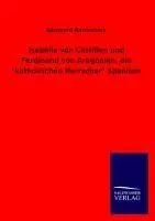 Cover: 9783846042939 | Isabella von Castilien und Ferdinand von Aragonien, die...