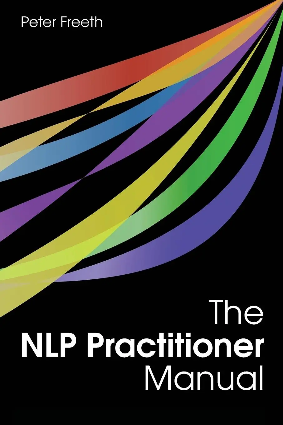 Cover: 9781908293039 | The NLP Practitioner Manual | Peter Freeth | Taschenbuch | Englisch