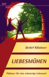 Cover: 9783897973039 | Liebesmühen | Plädoyer für eine schwierige Lebensart, EHP-Kompakt
