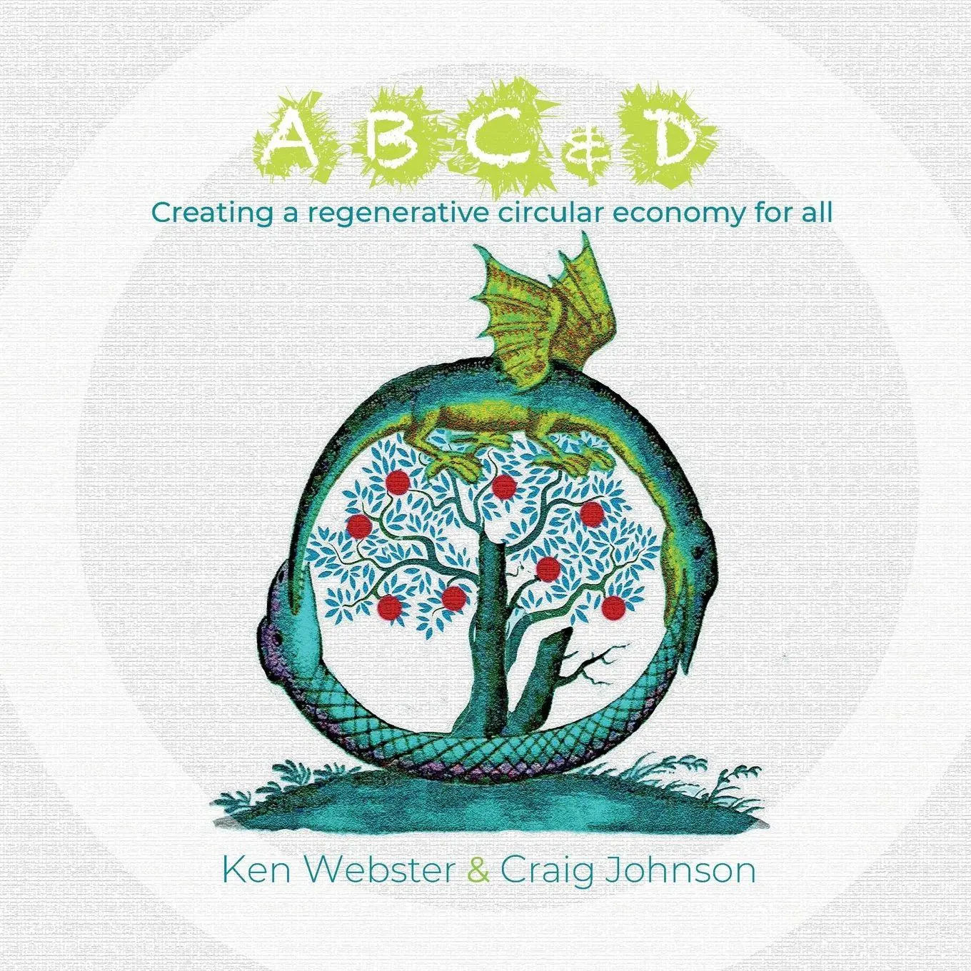 Cover: 9780955983139 | ABC &amp; D | Creating a regenerative circular economy for all | Buch