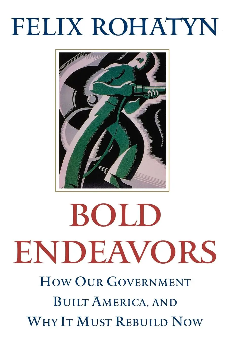 Cover: 9781416533139 | Bold Endeavors | Felix G. Rohatyn | Taschenbuch | Englisch | 2011