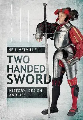 Cover: 9781526733139 | Two Handed Sword | History, Design and Use | Neil Melville | Buch