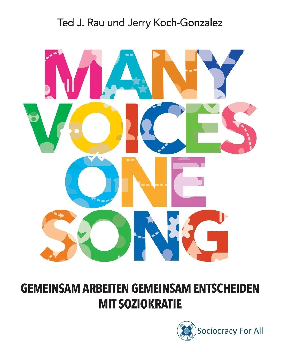 Cover: 9781949183139 | Many Voices One Song. Gemeinsam Arbeiten, Gemeinsam Entscheiden Mit...