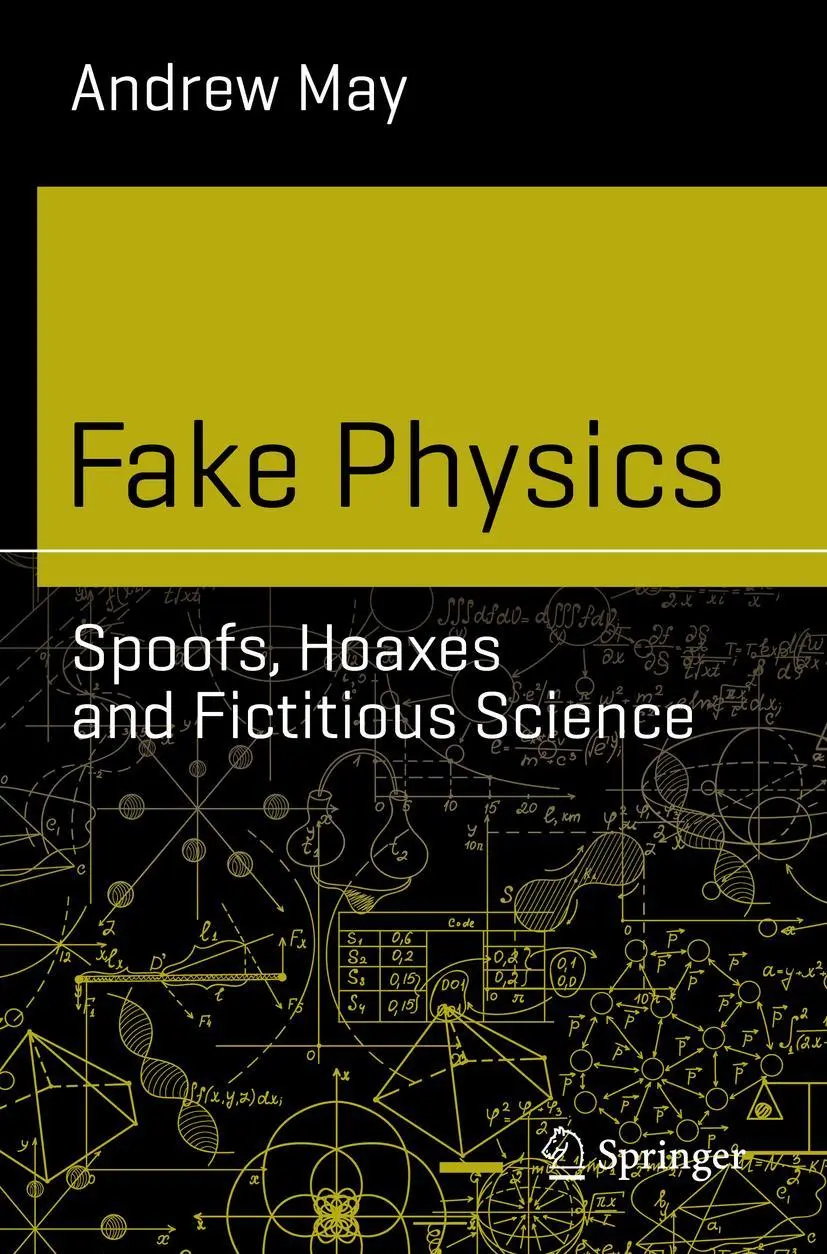 Cover: 9783030133139 | Fake Physics: Spoofs, Hoaxes and Fictitious Science | Andrew May | x