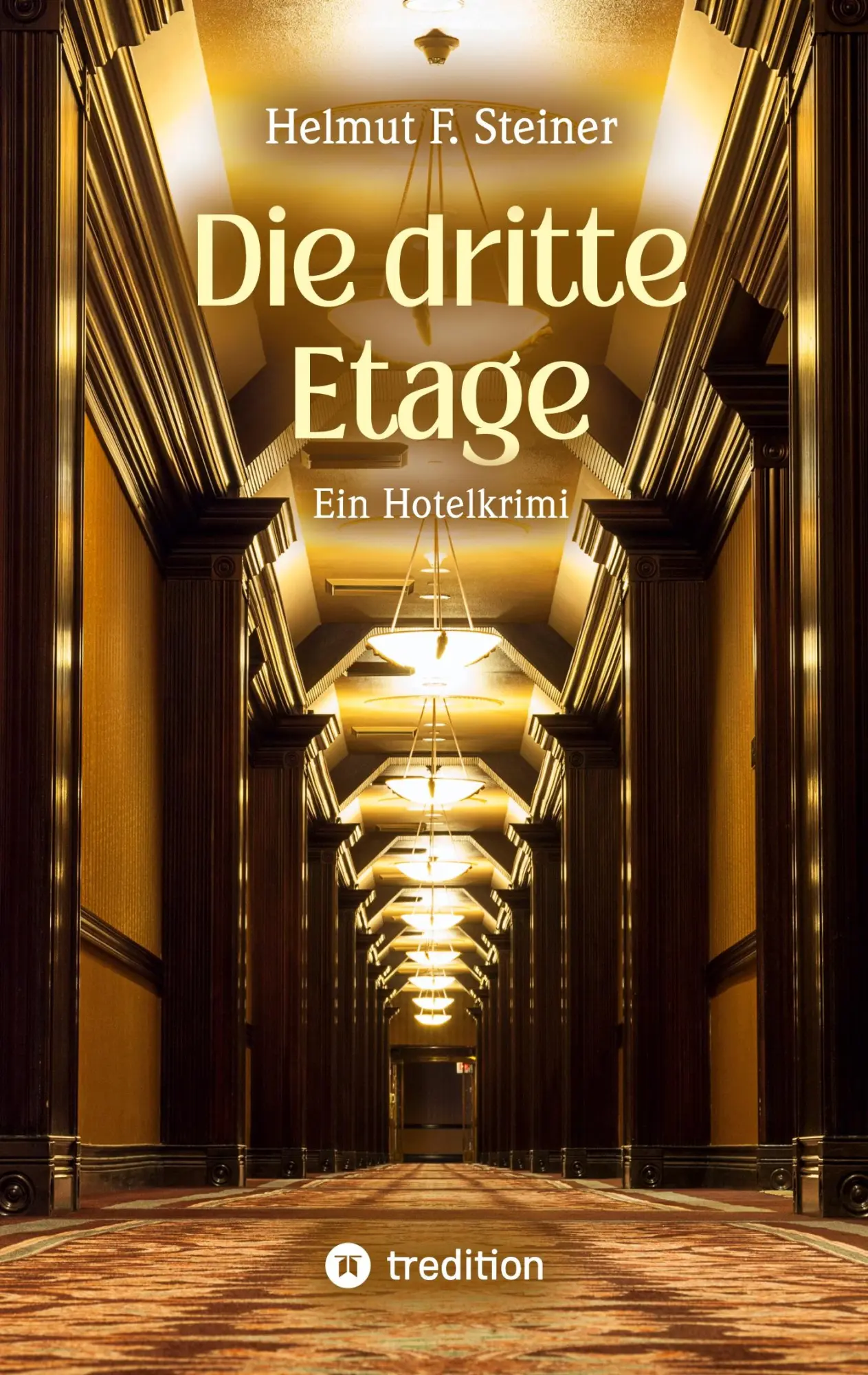 Cover: 9783384733139 | Die dritte Etage | Ein Hotelkrimi | Helmut F. Steiner | Taschenbuch