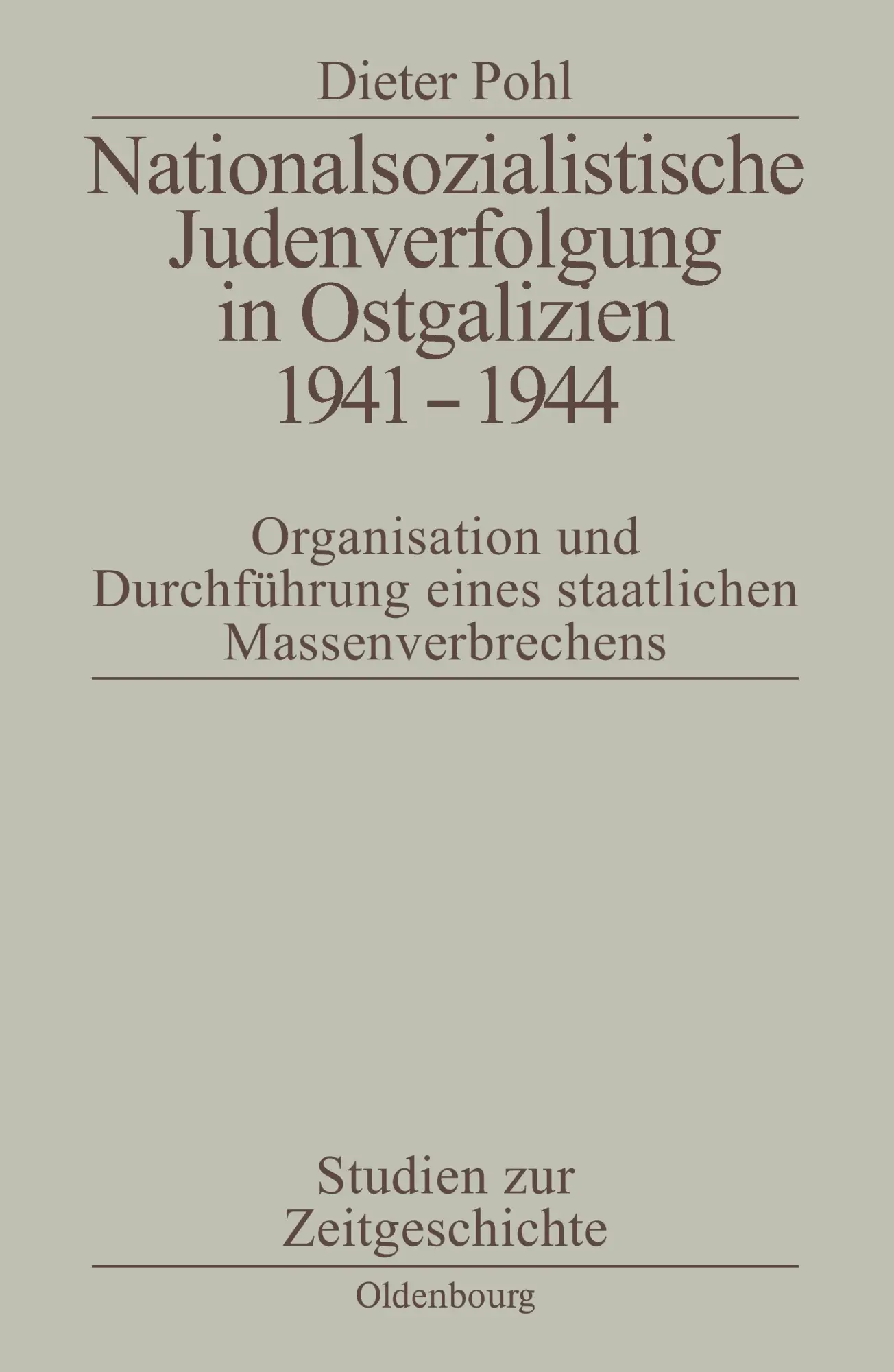 Cover: 9783486563139 | Nationalsozialistische Judenverfolgung in Ostgalizien 1941-1944 | Pohl