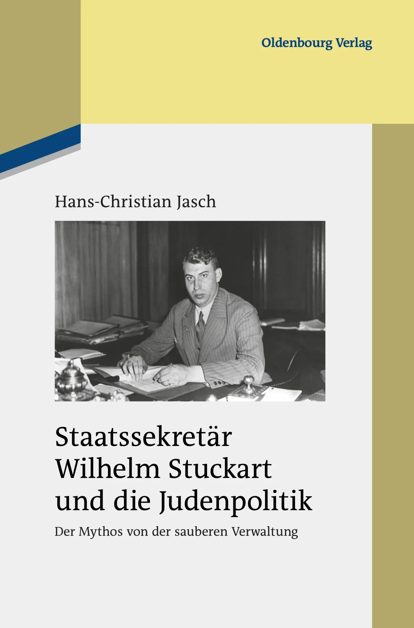 Cover: 9783486703139 | Staatssekretär Wilhelm Stuckart und die Judenpolitik | Jasch | Buch