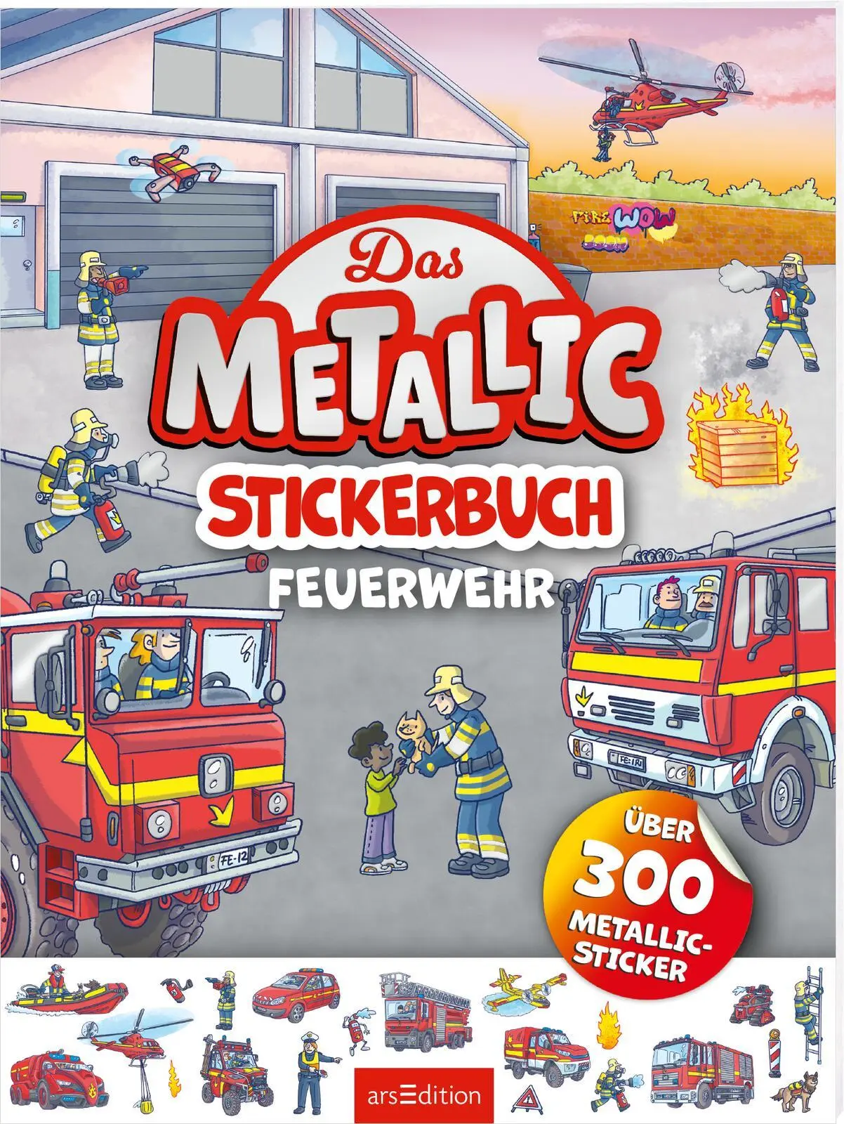 Cover: 9783845863139 | Das Metallic-Stickerbuch - Feuerwehr | Über 300 Metallic-Sticker