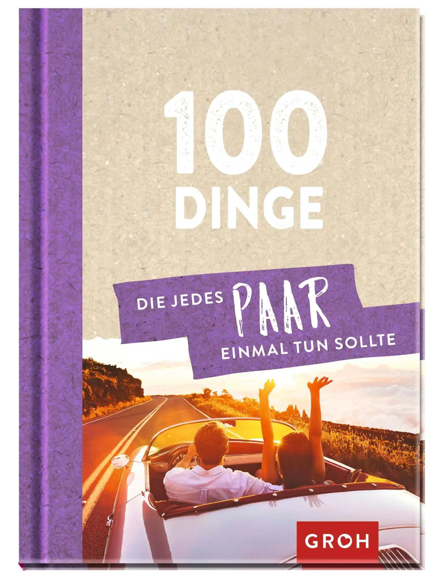 Cover: 9783848523139 | 100 Dinge, die jedes Paar einmal tun sollte | Groh Redaktionsteam