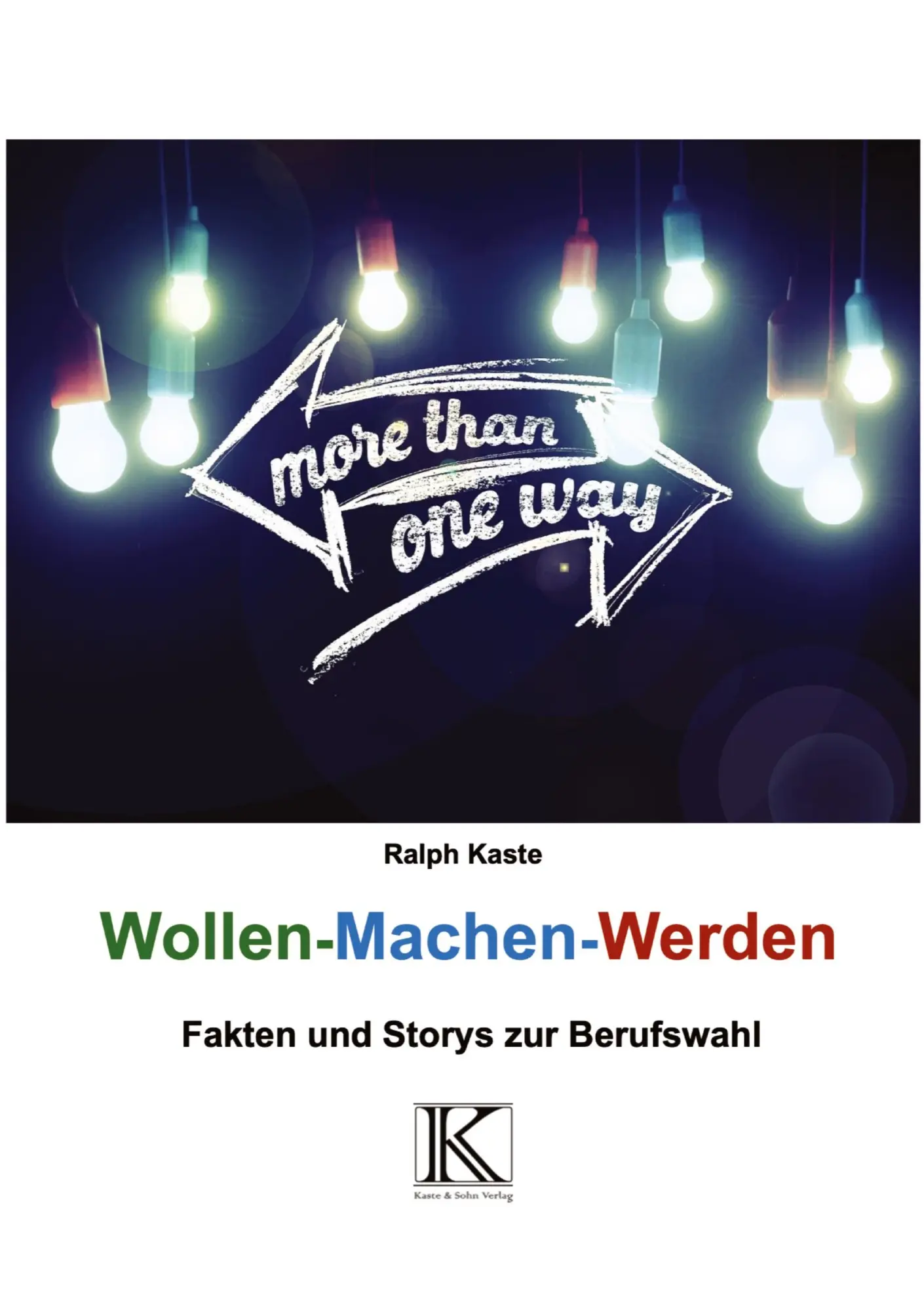 Cover: 9783982163239 | Wollen - Machen - Werden | Fakten und Storys zur Berufswahl | Kaste