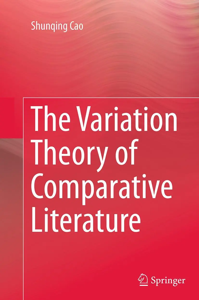 Cover: 9783662523339 | The Variation Theory of Comparative Literature | Shunqing Cao | Buch