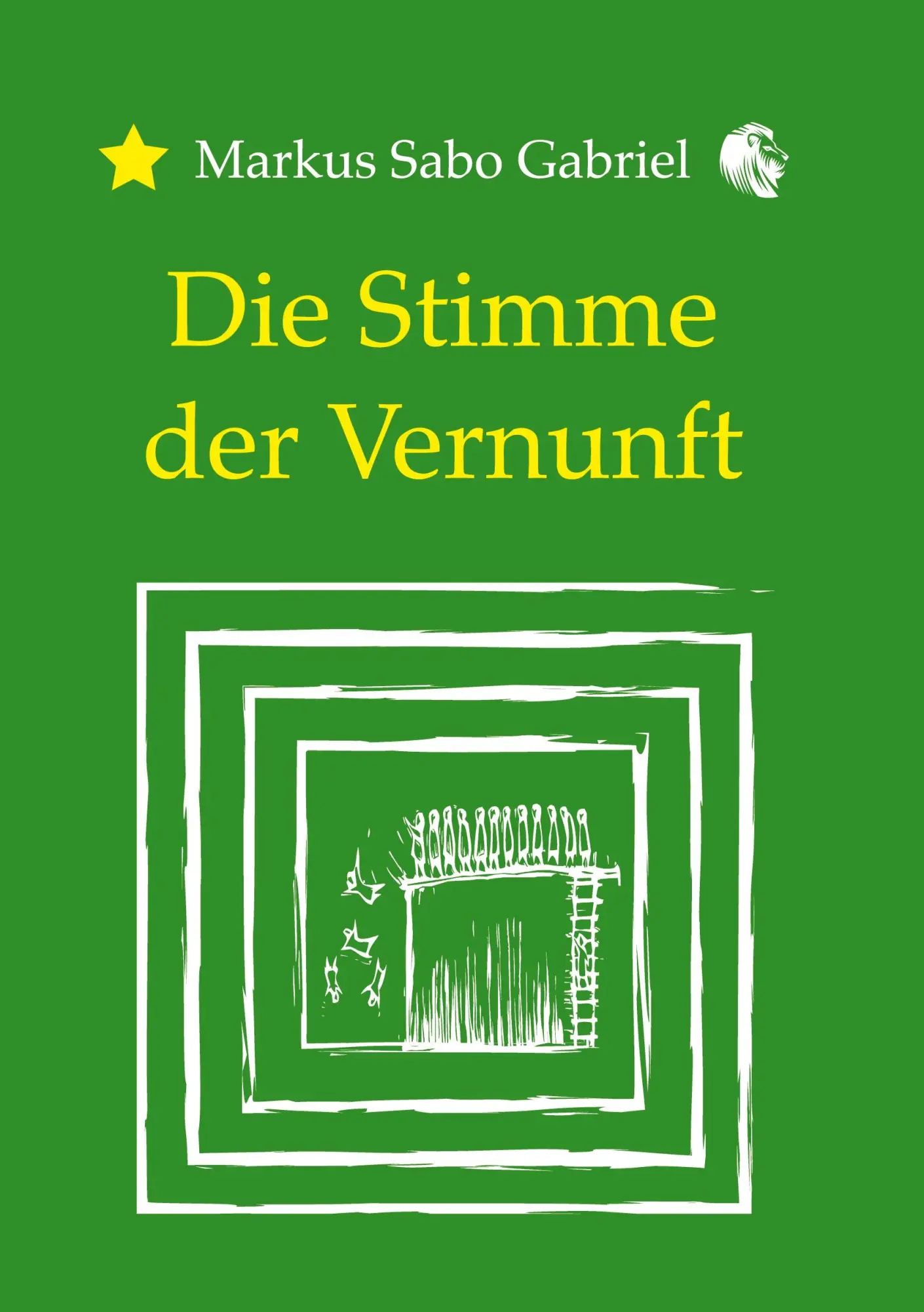 Cover: 9783751933339 | Die Stimme der Vernunft | Markus Sabo Gabriel | Taschenbuch | 268 S.