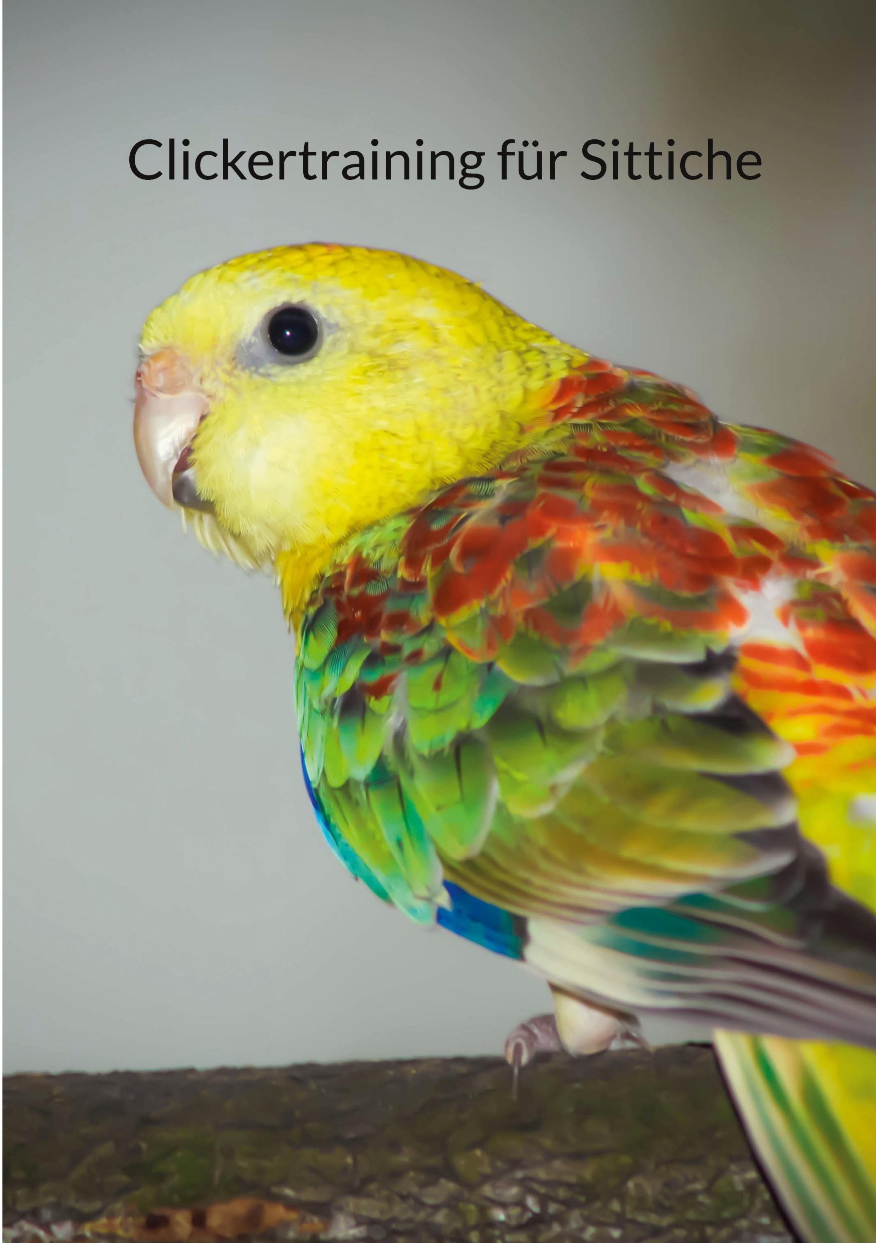 Cover: 9783757803339 | Clickertraining für Sittiche | Jacqueline Riehs | Taschenbuch | 50 S.