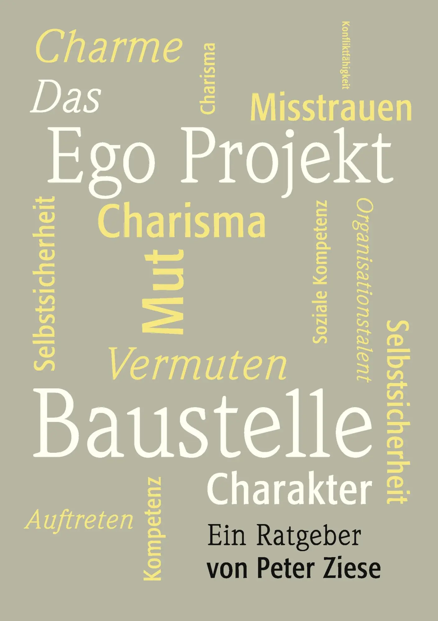Cover: 9783837093339 | Das Ego Projekt | Baustelle Charakter Ein Ratgeber | Peter Ziese
