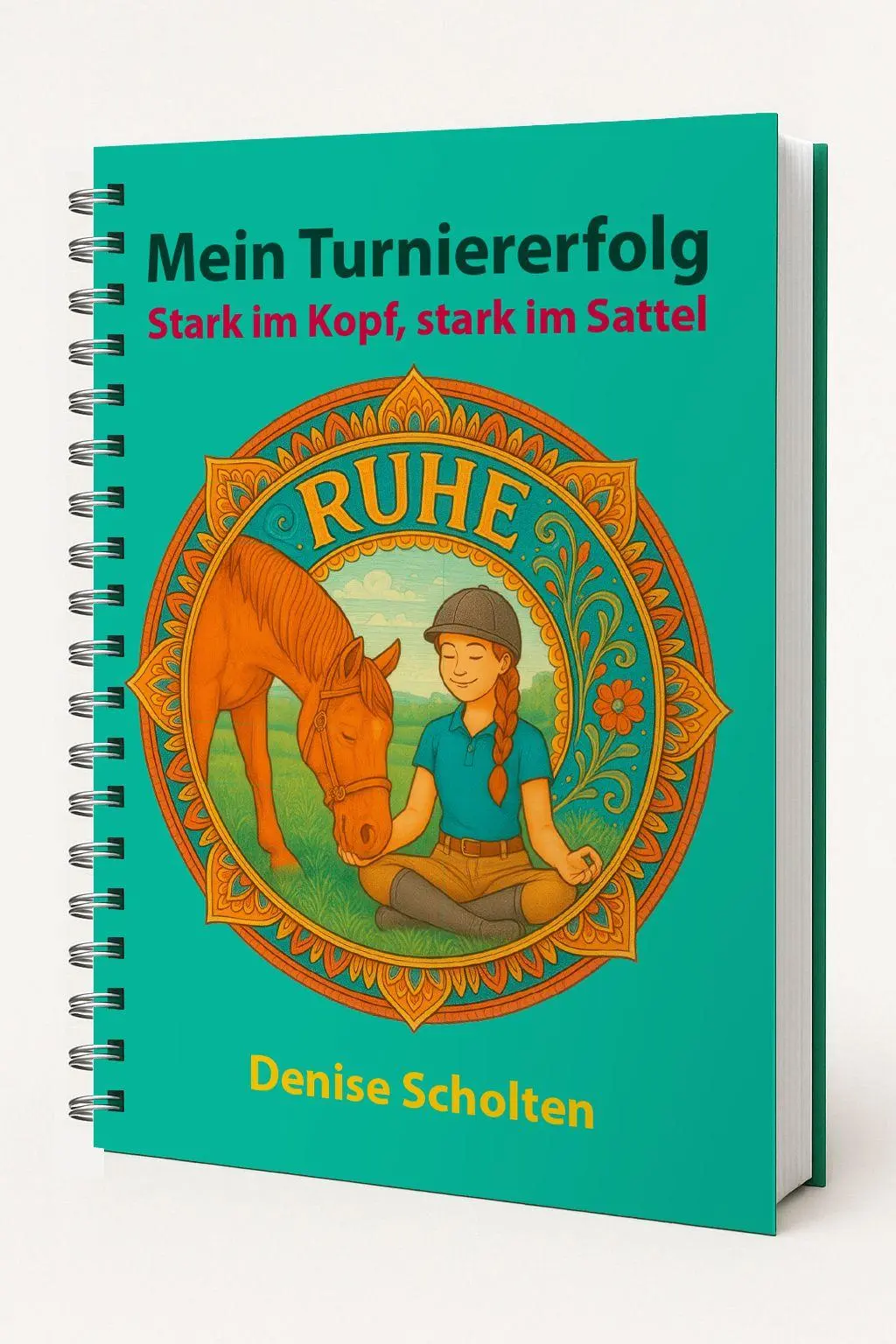 Cover: 9783862433339 | Mein Turniererfolg | Stark im Kopf, stark im Sattel | Denise Scholten