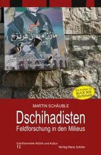 Cover: 9783899303339 | Dschihadisten - Feldforschung in den Milieus | Martin Schäuble | Buch