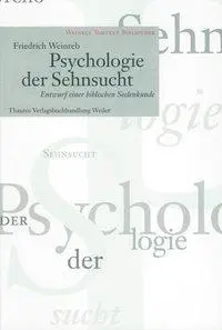Cover: 9783905783339 | Psychologie der Sehnsucht | Entwurf einer biblischen Seelenkunde