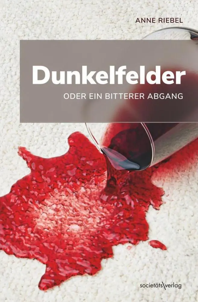 Cover: 9783955423339 | Dunkelfelder oder ein bitterer Abgang | Anne Riebel | Taschenbuch