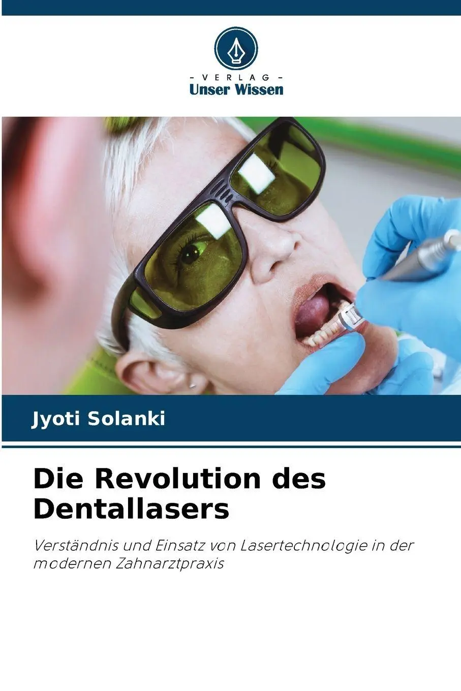 Cover: 9786209103339 | Die Revolution des Dentallasers | Jyoti Solanki | Taschenbuch | 84 S.