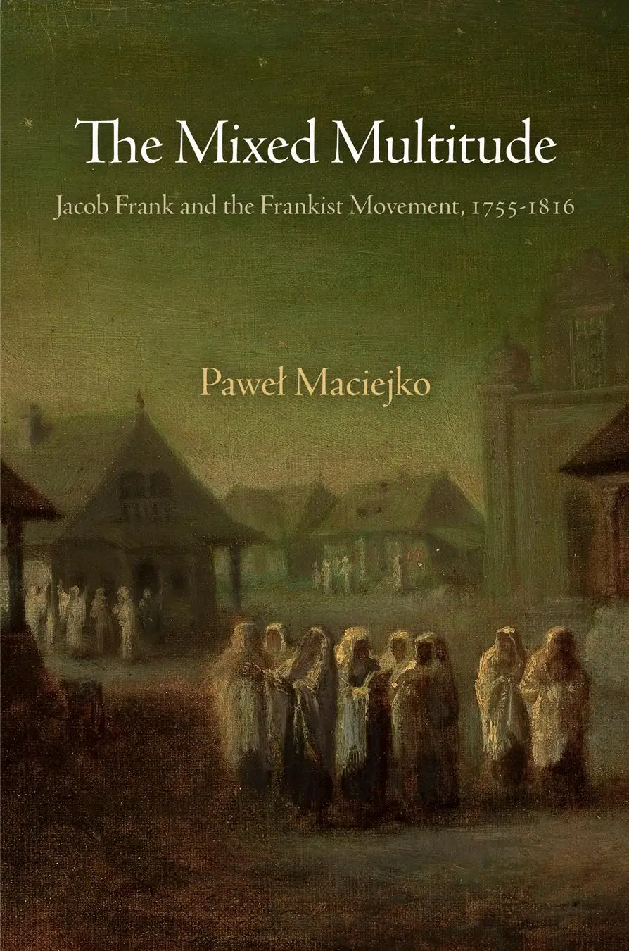 Cover: 9780812223439 | The Mixed Multitude | Jacob Frank and the Frankist Movement, 1755-1816