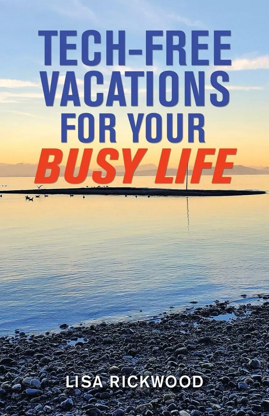 Cover: 9781982273439 | Tech-Free Vacations for Your Busy Life | Lisa Rickwood | Taschenbuch