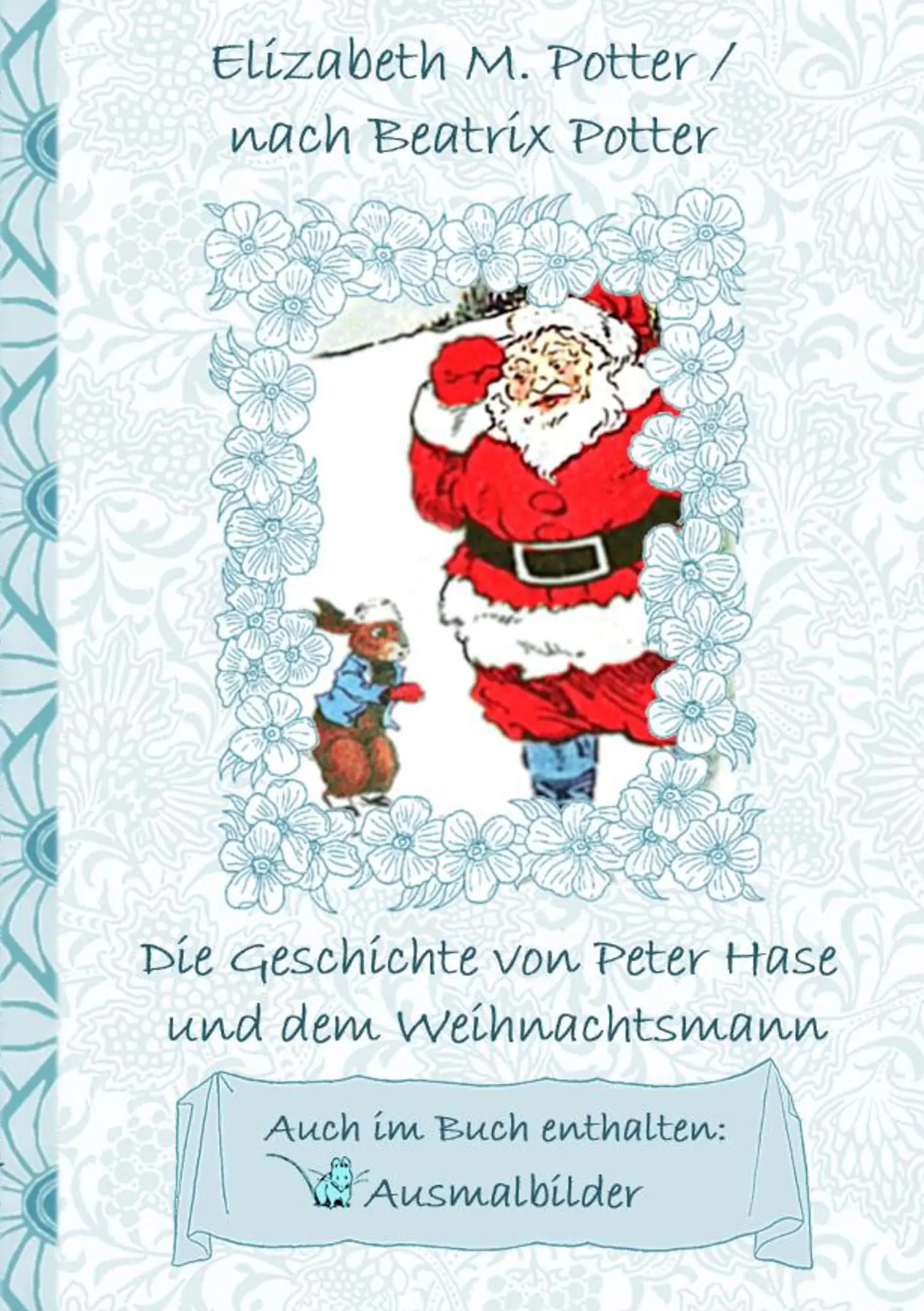 Cover: 9783752843439 | Die Geschichte von Peter Hase und dem Weihnachtsmann (inklusive...