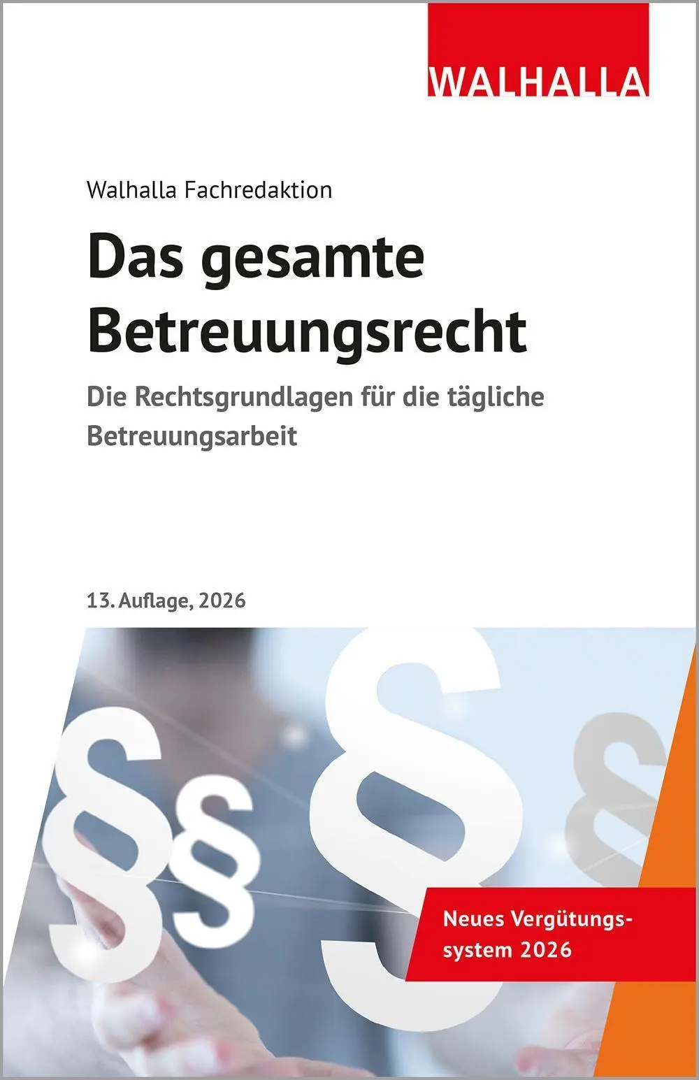 Cover: 9783802953439 | Das gesamte Betreuungsrecht | Walhalla Fachredaktion | Buch | 560 S.