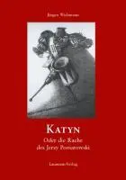 Cover: 9783899603439 | Katyn | Oder die Rache des Jerzy Poniatowski | Jürgen Wichmann | Buch