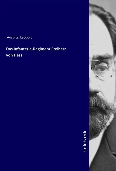 Cover: 9783747743539 | Das Infanterie-Regiment Freiherr von Hess | Leopold Auspitz | Buch