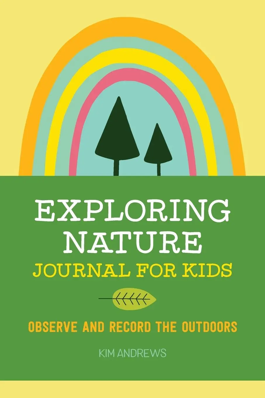 Cover: 9781641523639 | Exploring Nature Journal for Kids | Observe and Record the Outdoors