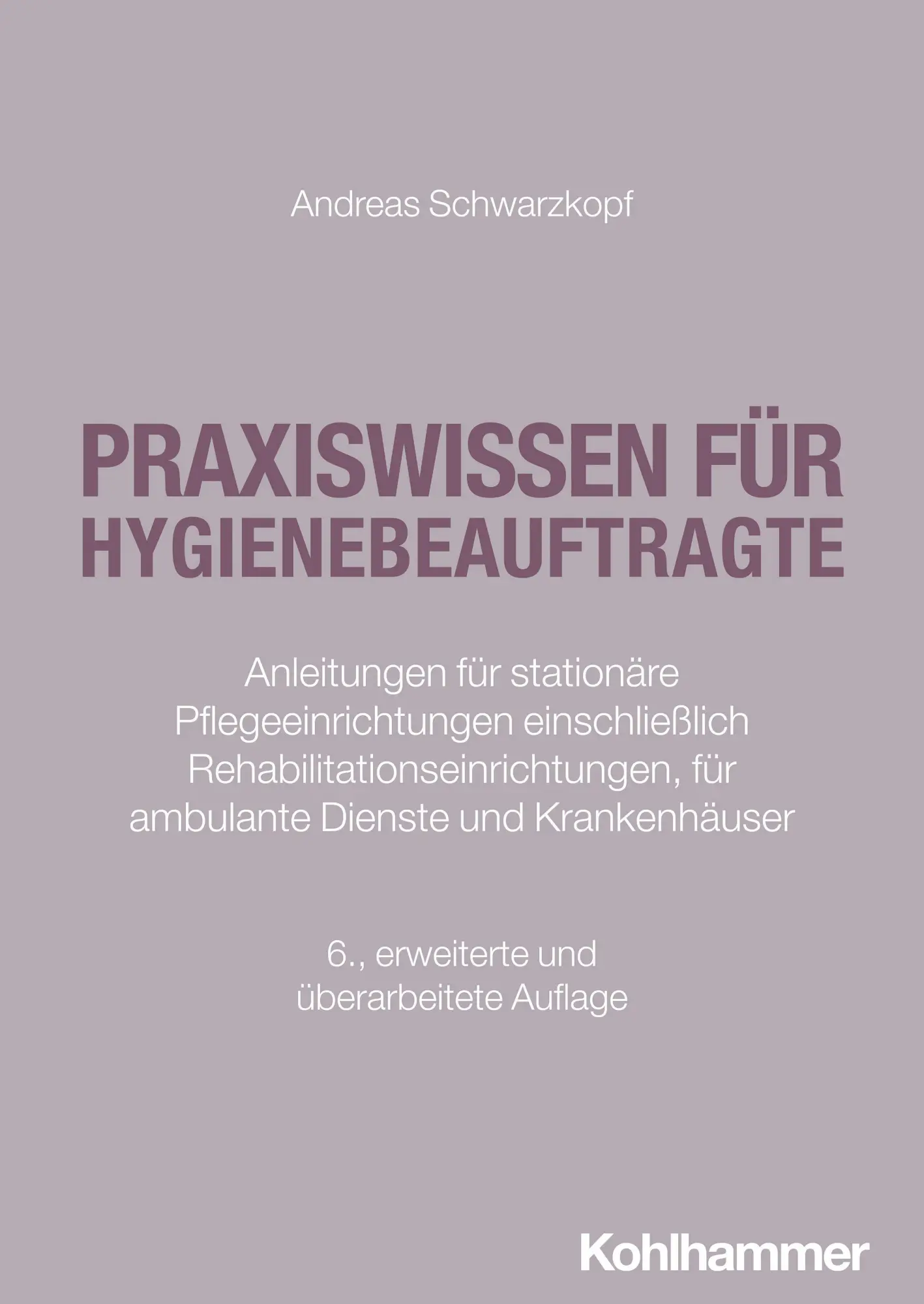 Cover: 9783170463639 | Praxiswissen für Hygienebeauftragte | Andreas Schwarzkopf | Buch
