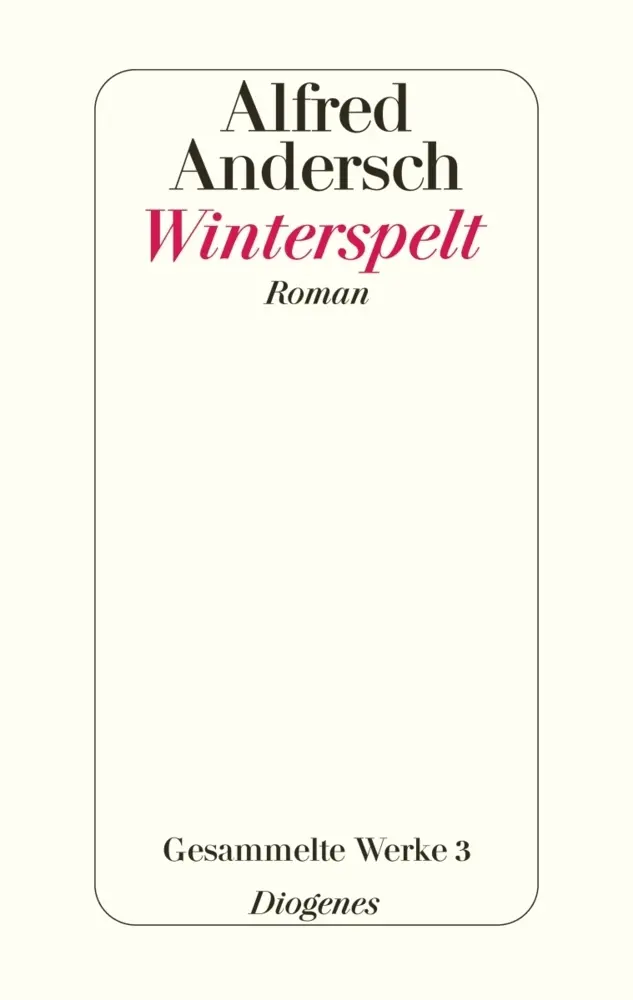 Cover: 9783257063639 | Winterspelt | Gesammelte Werke 3 | Alfred Andersch | Buch | 704 S.