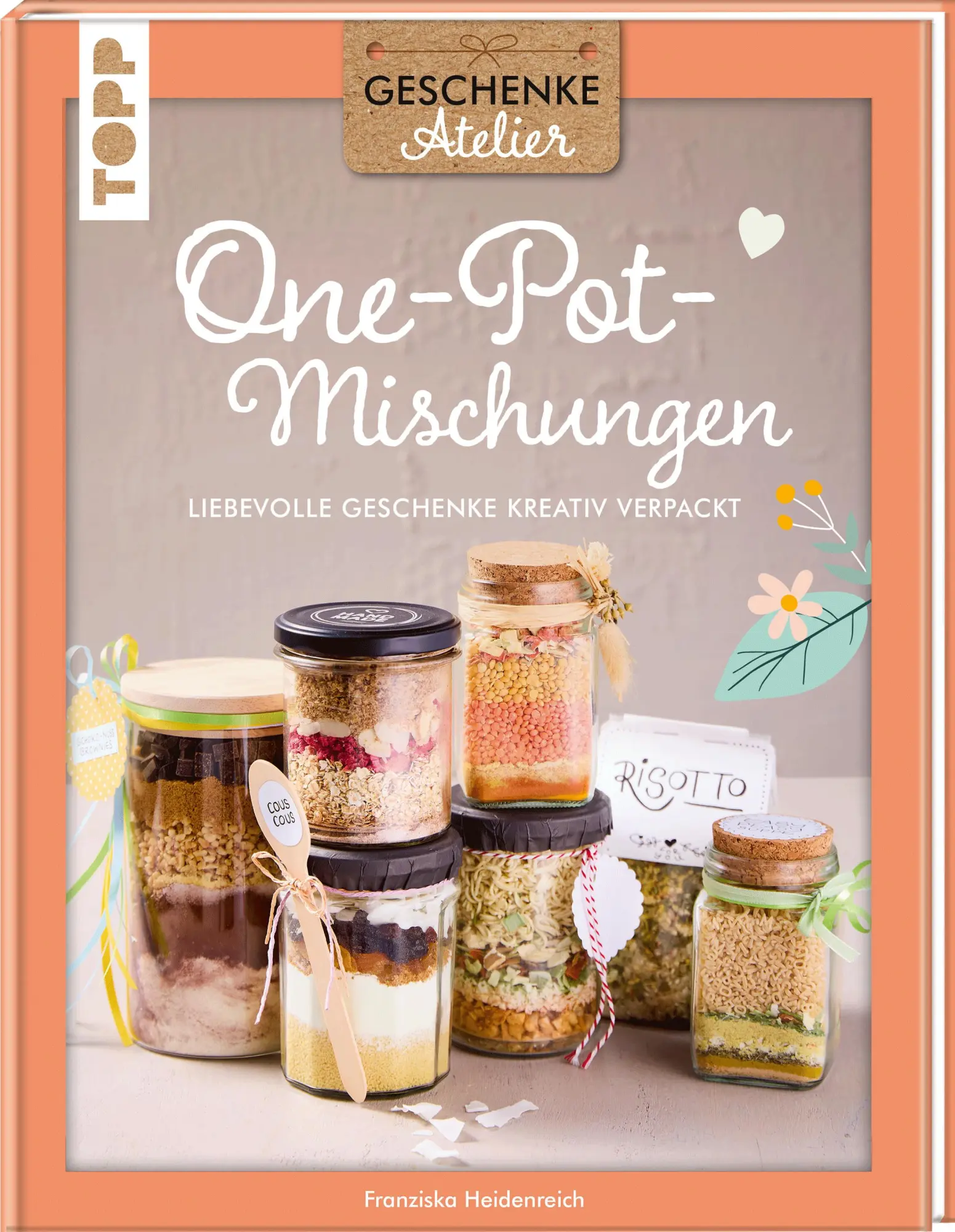 Cover: 9783735853639 | Geschenkeatelier. One-Pot-Mischungen | Franziska Heidenreich | Buch