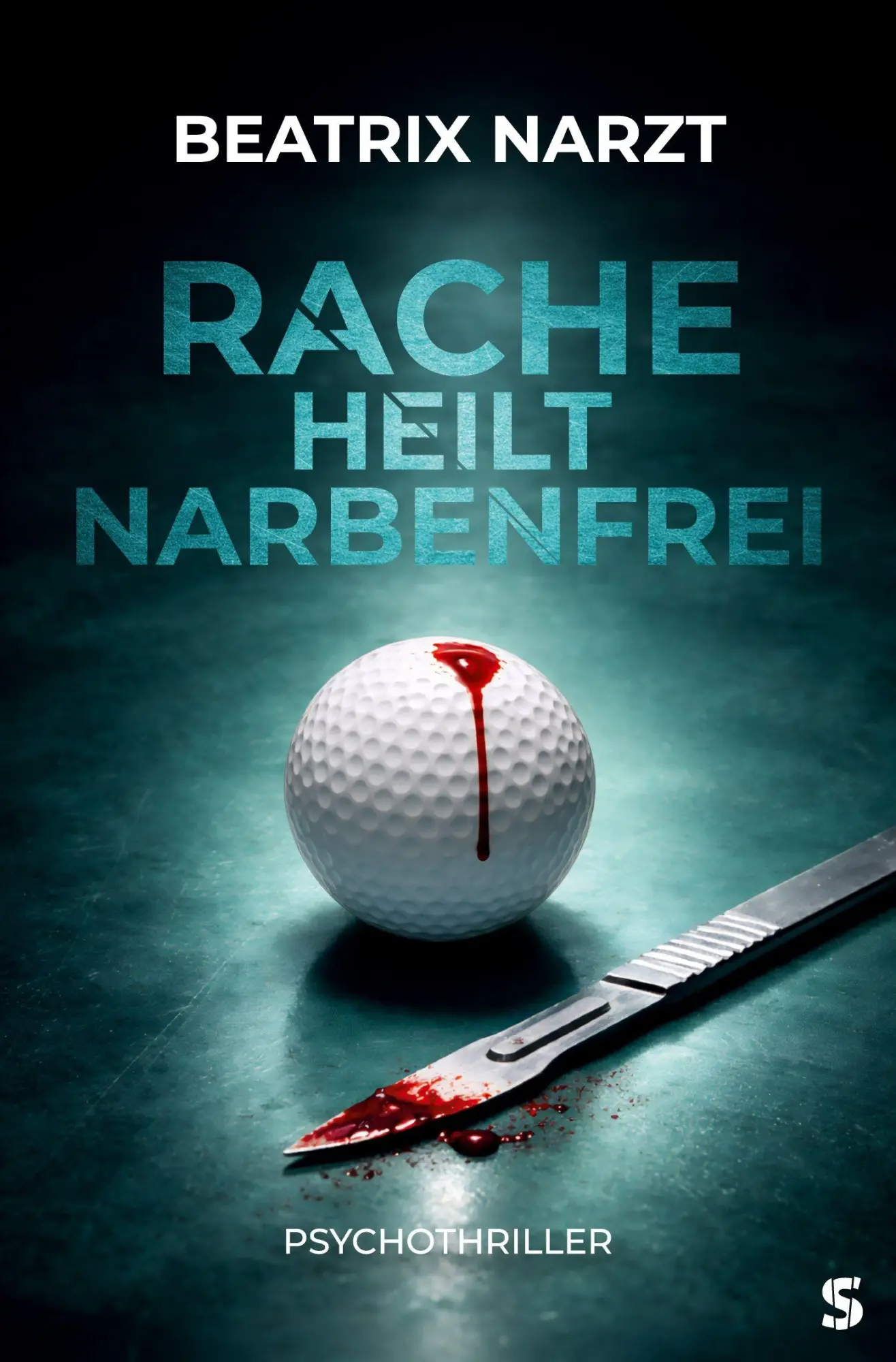 Cover: 9783910463639 | Rache heilt narbenfrei | Beatrix Narzt | Taschenbuch | Deutsch | 2026