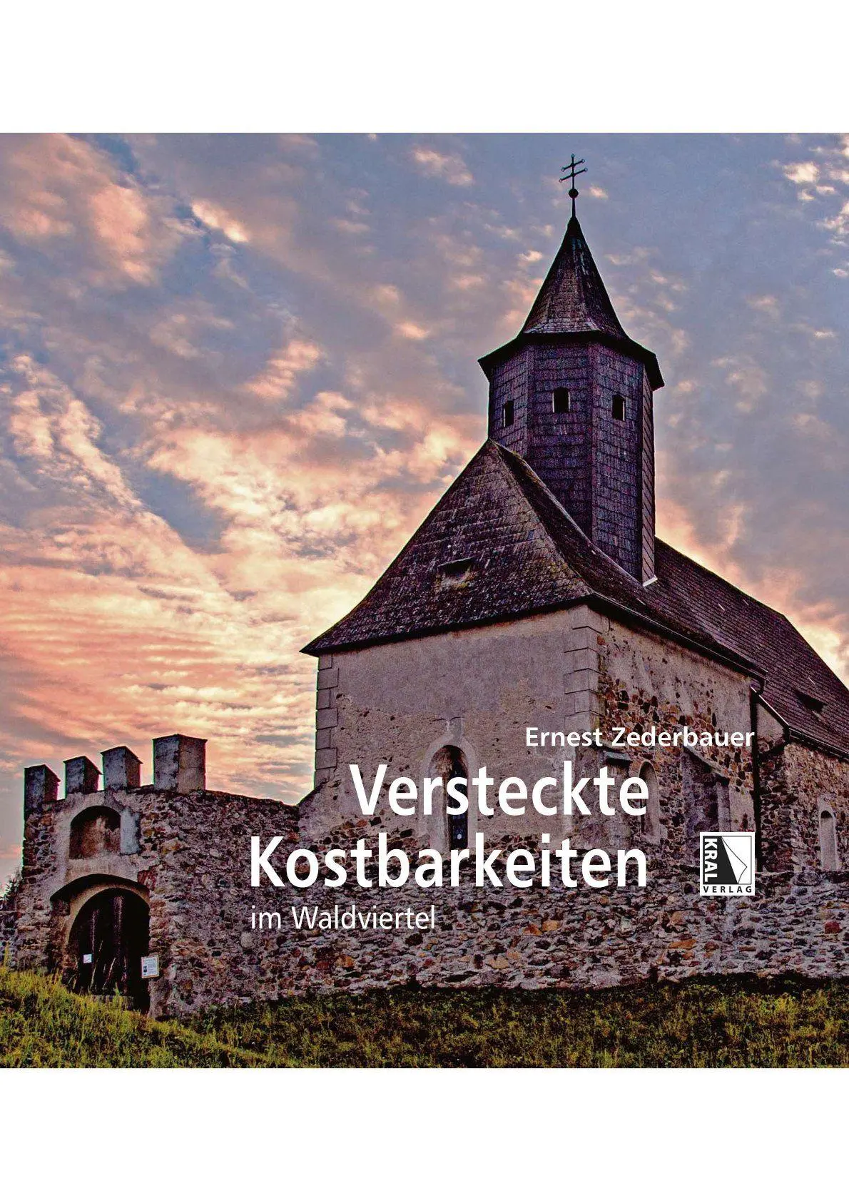 Cover: 9783991033639 | Versteckte Kostbarkeiten im Waldviertel | Ernest Zederbauer | Buch