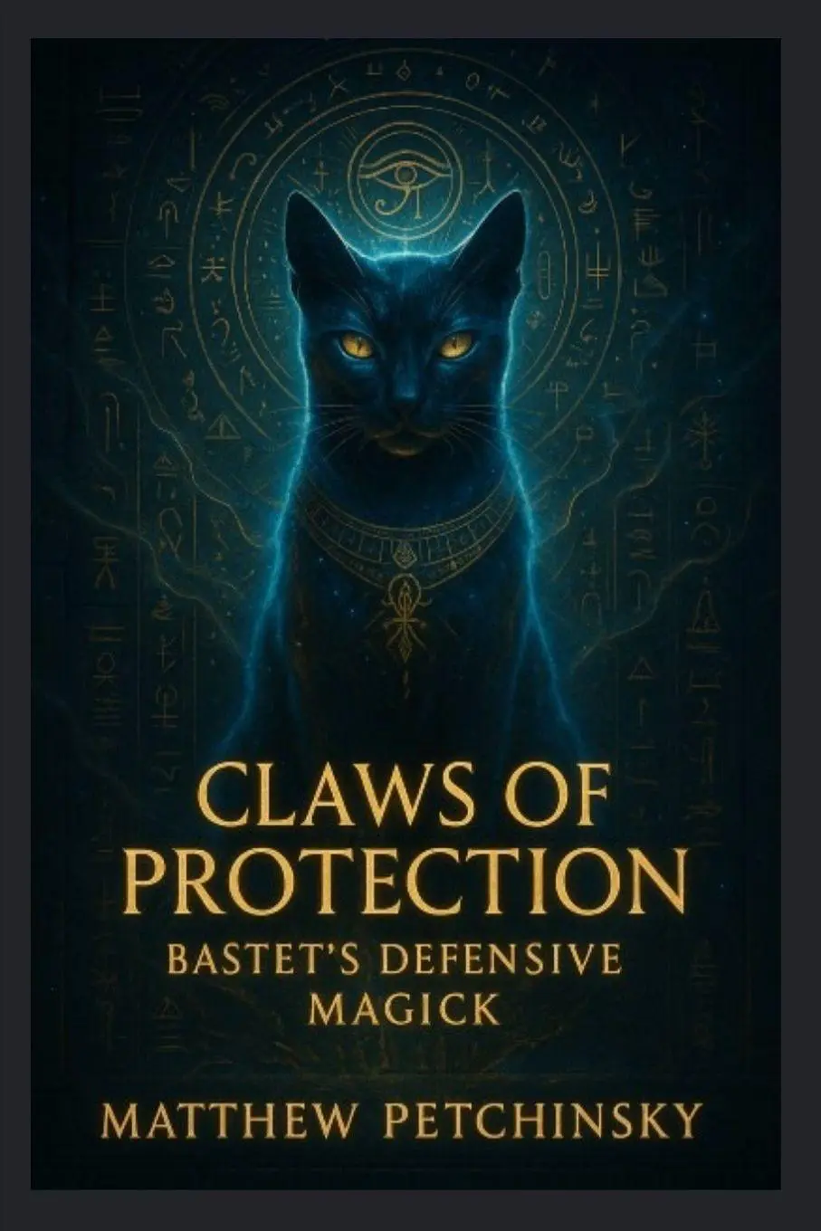 Cover: 9798349313639 | Claws of Protection | Bastet's Defensive Magick | Matthew Petchinsky