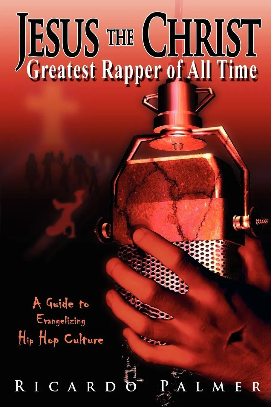 Cover: 9780615353739 | Jesus the Christ, Greatest Rapper of All Time | Ricardo Palmer | Buch