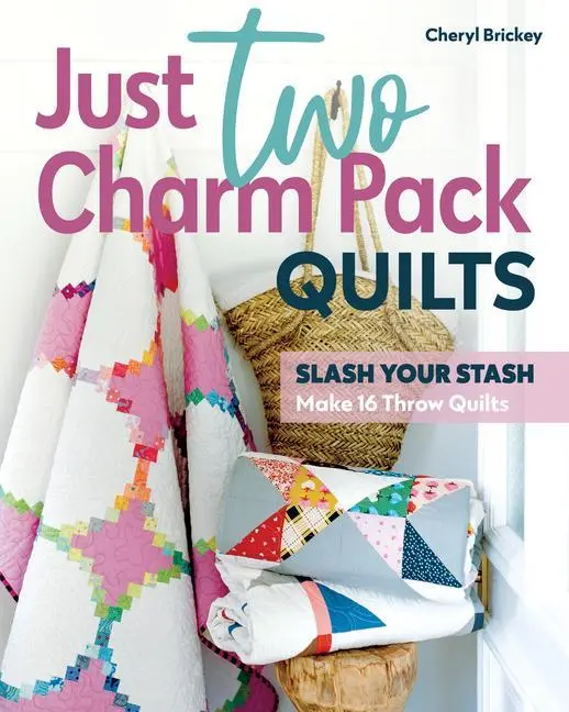 Cover: 9781644033739 | Just Two Charm Pack Quilts | Slash Your Stash; Make 16 Throw Quilts