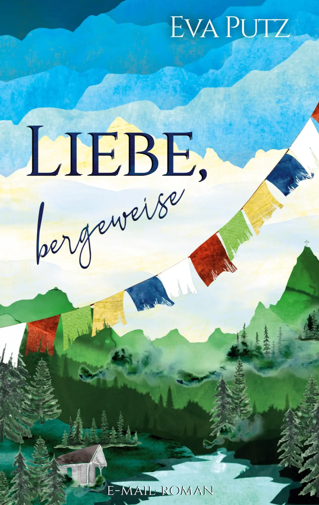 Cover: 9783819233739 | Liebe, bergeweise | E-Mail-Roman | Eva Putz | Taschenbuch | Liebe,